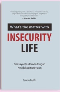 Image of What's The Matter With Insecurity Life