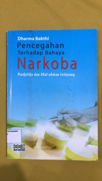 Image of Pencegahan terhadap bahaya narkoba : Narkotika dan obat-obatan terlarang