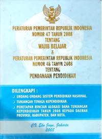 Image of Peraturan Pemerintah Republik Indonesia Nomor 47 Tahun 2008 Tentang Wajib Belajar & Peraturan Pemerintah Republik Indonesia Nomor 48 Tahun 2008 Tentang Pendanaan Pendidikan
